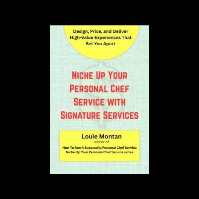 Niche Up Your Personal Chef Service with Signature Services book cover